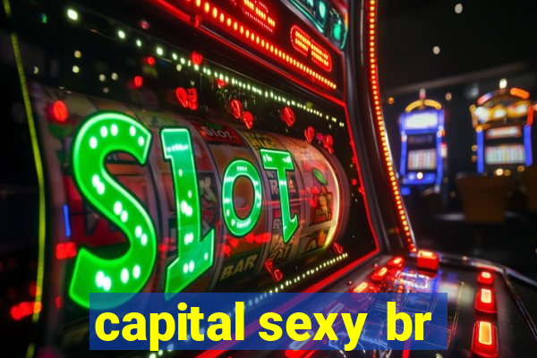 capital sexy br