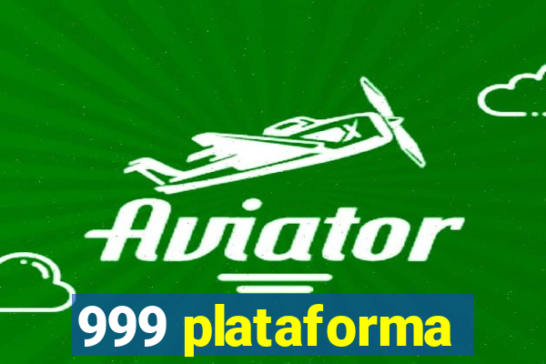 999 plataforma