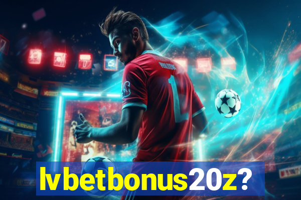 lvbetbonus20z?