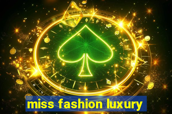 miss fashion luxury