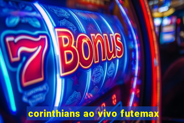 corinthians ao vivo futemax