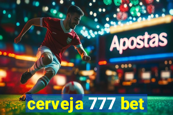 cerveja 777 bet