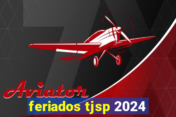 feriados tjsp 2024