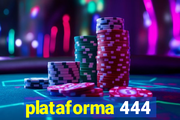 plataforma 444