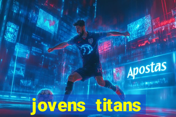 jovens titans cavando fortunas