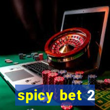 spicy bet 2