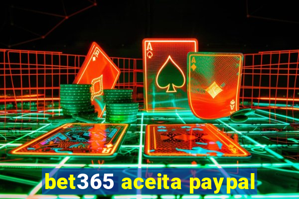 bet365 aceita paypal