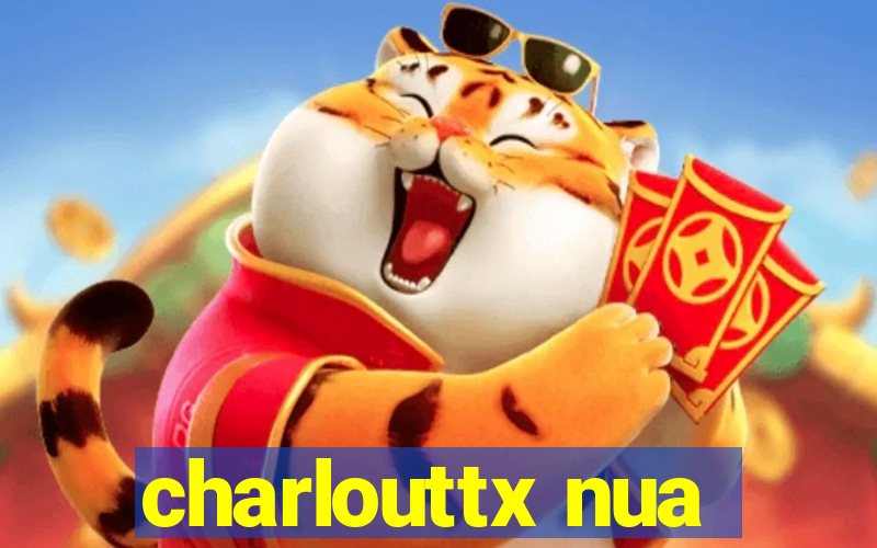 charlouttx nua