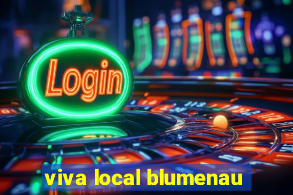 viva local blumenau