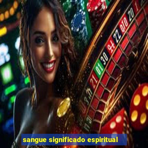 sangue significado espiritual