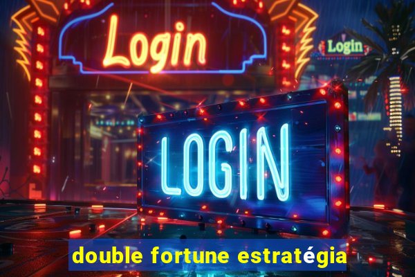 double fortune estratégia