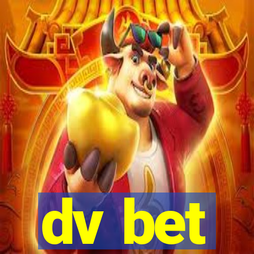 dv bet