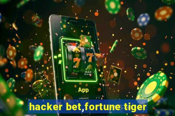 hacker bet,fortune tiger