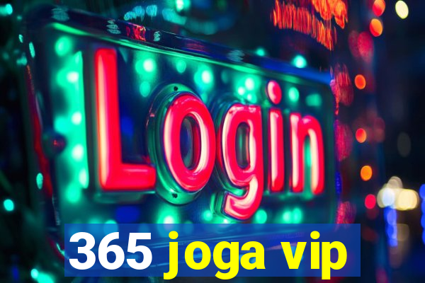 365 joga vip