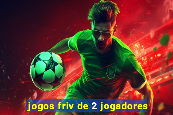 jogos friv de 2 jogadores