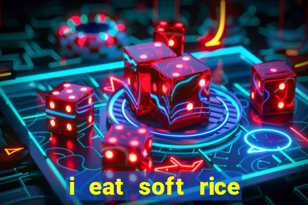 i eat soft rice in another world pt br