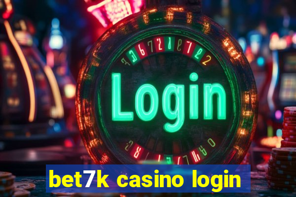 bet7k casino login