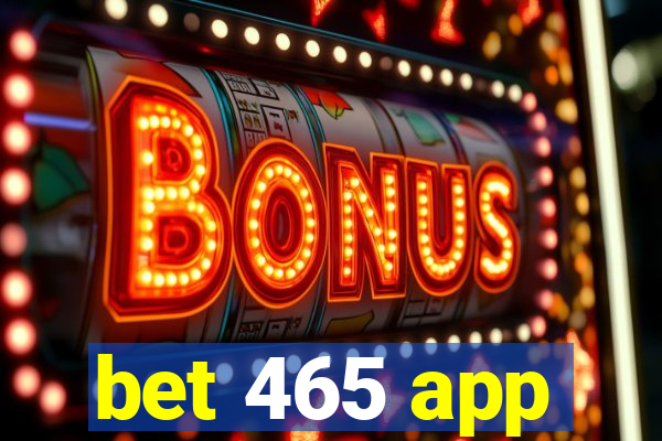 bet 465 app