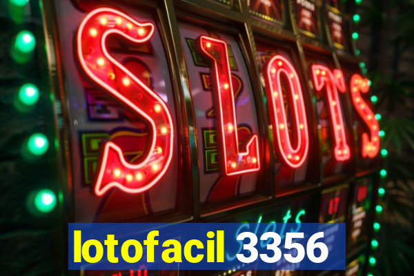 lotofacil 3356