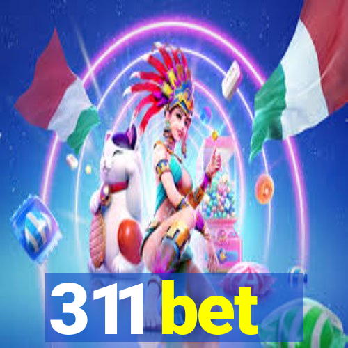 311 bet