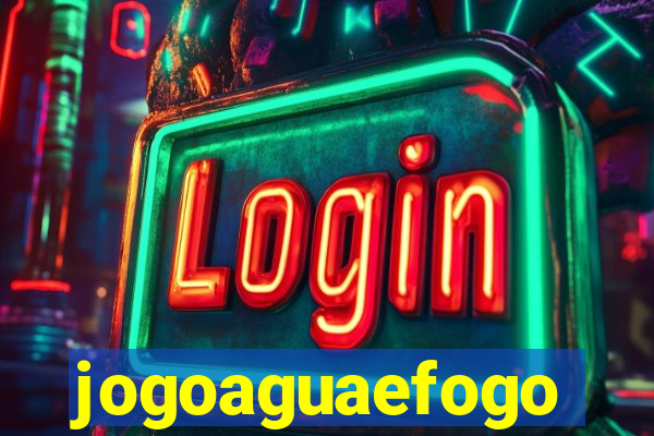 jogoaguaefogo