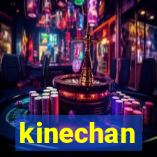 kinechan