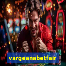 vargeanabetfair