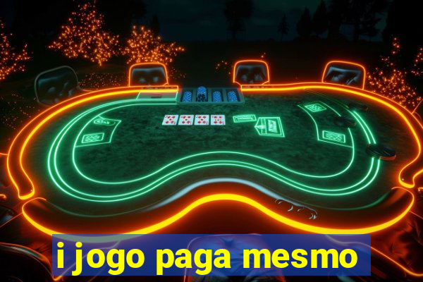 i jogo paga mesmo